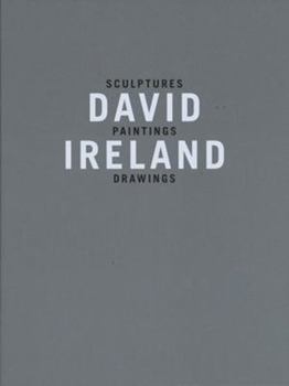 Paperback David Ireland: Sculptures, Paintings, Drawings Book