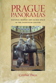 Paperback Prague Panoramas: National Memory and Sacred Space in the Twentieth Century Book