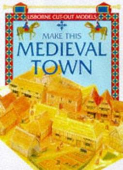 Make This Medieval Town (Cut Outs) - Book  of the Usborne Cut-Out Models
