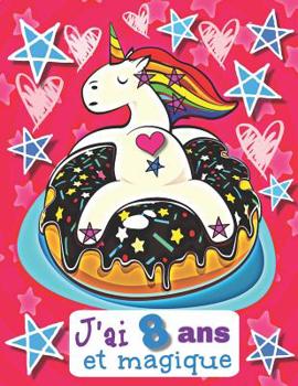 Paperback J'ai 8 ans et magique: Carnet de croquis de la Licorne Carnet de croquis pour les enfants Licornes sur la page du carnet de croquis [French] Book