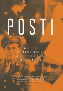 Hardcover Posti: War Hero, Hollywood Insider, Chef to Celebrities, and Redemption Book