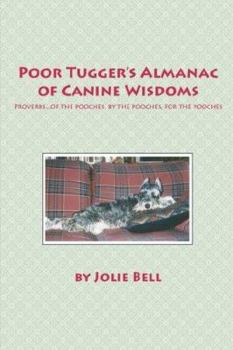 Paperback Poor Tugger's Almanac of Canine Wisdoms Book