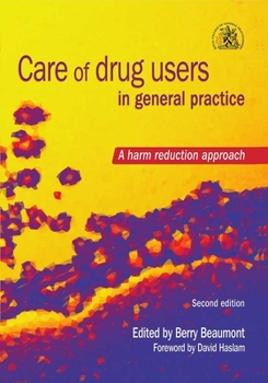 Paperback Care of Drug Users in General Practice: A Harm Reduction Approach, Second Edition Book