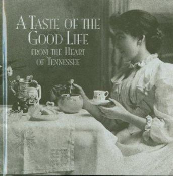 Hardcover A Taste of the Good Life - Tennessee Book