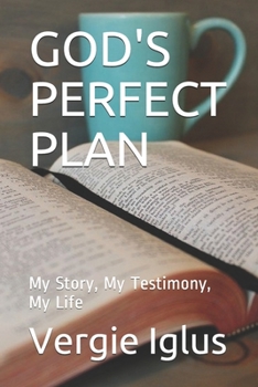 Paperback God's Perfect Plan: My Story, My Testimony, My Life Book