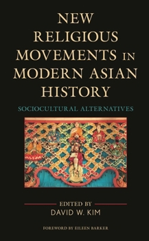 Paperback New Religious Movements in Modern Asian History: Sociocultural Alternatives Book