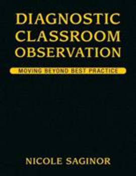 Hardcover Diagnostic Classroom Observation: Moving Beyond Best Practice Book