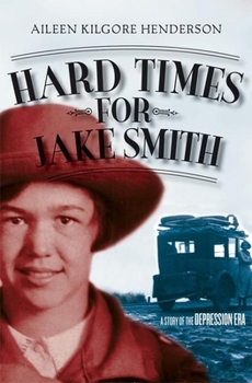Paperback Hard Times for Jake Smith: A Story of the Depression Era Book