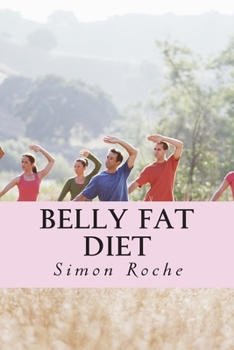 Paperback Belly Fat Diet: Natural and Effective Ways to Lose Belly Fat and Weight Book