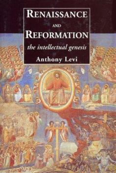 Hardcover Renaissance and Reformation: The Intellectual Genesis Book