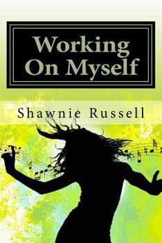 Paperback Working On Myself: Motivational Guide Book To Help Create A Better Version Of Yourself Book
