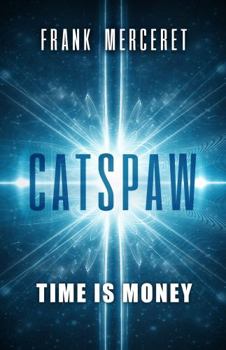 Paperback CATSPAW: An Alcubierre Metric Connection Novel (The Alcubierre Metric Connection Series) Book