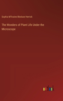 The Wonders of Plant Life Under the Microscope