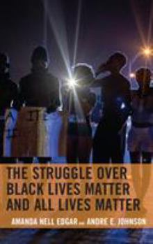 Hardcover The Struggle over Black Lives Matter and All Lives Matter Book