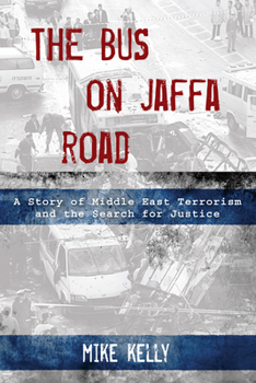 Paperback The Bus on Jaffa Road: A Story of Middle East Terrorism and the Search for Justice Book