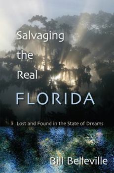 Hardcover Salvaging the Real Florida: Lost and Found in the State of Dreams Book
