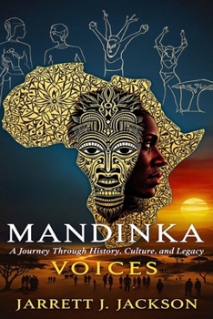 MANDINKA VOICES: A Journey Through History, Culture, and Legacy