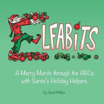 Paperback Elfabits: A Merry March through the ABCs with Santa's Holiday Helpers Book