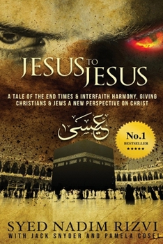 Paperback Jesus to Jesus: A Tale of the End Times & Interfaith Harmony, Giving Christians & Jews a New Perspective on Christ Book
