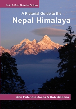Paperback Nepal Himalaya: A Pictorial Guide: Everest, Annapurna, Langtang, Ganesh, Manaslu & Tsum, Rolwaling, Dolpo, Kangchenjunga, Makalu, West Book