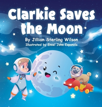 Hardcover Clarkie Saves the Moon Book
