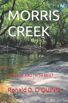 Morris Creek: Tragedy and Faith Meet