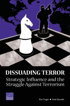 Paperback Dissuading Terror: Strategic Influence and the Struggle Against Terrorism Book