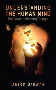 Paperback Understanding the Human Mind The Power of Healing Thought Book