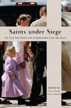 Paperback Saints Under Siege: The Texas State Raid on the Fundamentalist Latter Day Saints Book
