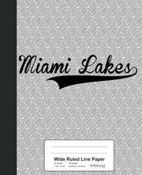 Paperback Wide Ruled Line Paper: MIAMI LAKES Notebook Book