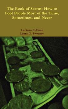 The Book of Scams: How to Fool People Most of the Time