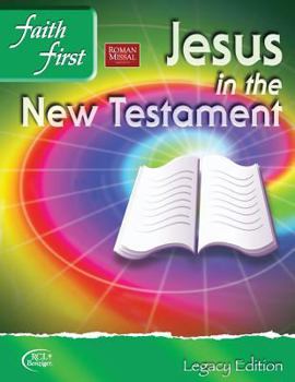 Paperback Jesus in the New Testament: Faith First, Legacy Edition Book