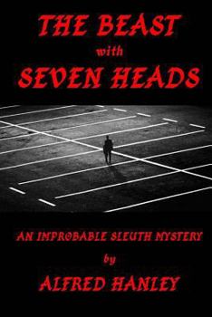 Paperback The Beast with Seven Heads: An Improbable Sleuth Mystery Book