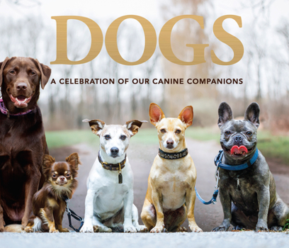 Hardcover Dogs: A Celebration of Our Canine Companions Book