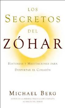 Secrets of the Zohar: Stories and Meditations to Awaken the Heart