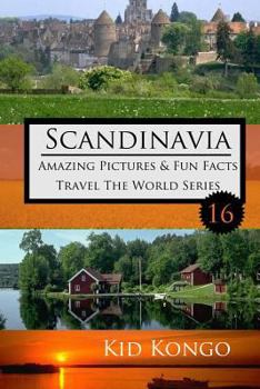 Paperback Scandinavia Amazing Pictures & Fun Facts: Kid Kongo Travel The World Series (Book 16) Book