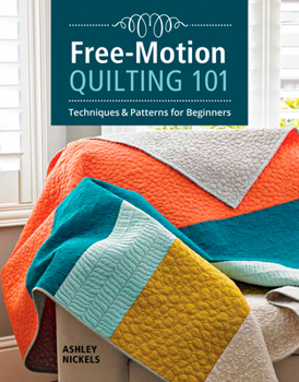 Paperback Free-Motion Quilting 101: Techniques & Patterns for Beginners Book