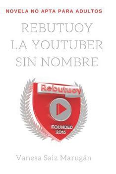 Paperback Rebutuoy, La Youtuber Sin Nombre [Spanish] Book