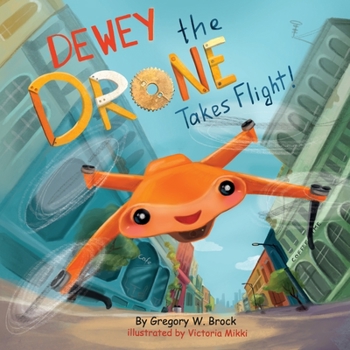 Paperback Dewey the Drone Takes Flight! Book