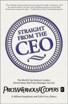 Paperback Straight from the CEO: The World's Top Business Leaders Reveal Ideas That Every Manager Can Use Book
