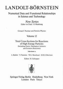 Hardcover Total Cross-Sections for Reactions of High Energy Particles (Including Elastic, Topological, Inclusive and Exclusive Reactions) / Totale Wirkungsquers Book