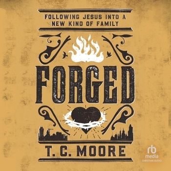 Audio CD Forged: Following Jesus Into a New Kind of Family Book