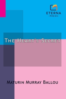 The Heart's Secret: Or, the Fortunes of a Soldier