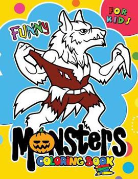 Paperback Monster Coloring Book for Kids: Children Activity Books for Kids Ages 2-4, 4-8, Boys, Girls, Fun Early Learning Dracula, werewolf and Friend Book