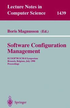 Paperback System Configuration Management: Ecoop'98 Scm-8 Symposium, Brussels, Belgium, July 20-21, 1998, Proceedings Book