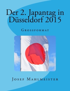 Paperback Der 2. Japantag in Düsseldorf 2015: Grossformat [German] Book