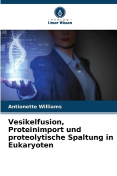 Paperback Vesikelfusion, Proteinimport und proteolytische Spaltung in Eukaryoten [German] Book