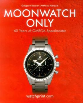 Hardcover Moonwatch Only: 60 Years of Omega Speedmaster Book