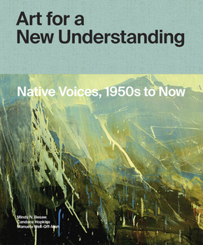 Hardcover Art for a New Understanding: Native Voices, 1950s to Now Book