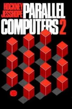 Paperback Parallel Computers 2: Architecture, Programming and Algorithms Book